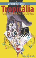 Tropicália Um Caldeirão Cultural