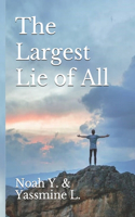 Largest Lie of All