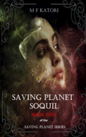 Saving Planet Soquil: A Fantasy Sci-Fi Novel