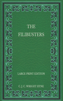 The Filibusters - Large Print Edition