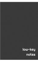 low-key notes