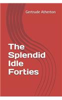 The Splendid Idle Forties