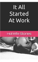 HotWife Stories - It All Started At Work