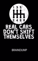 REAL CARS DONT SHIFT THEMSELVES - Braindump: Arbeitsbuch, um Gedanken und Ideen niederzuschreiben - für einen freien Kopf und neue Inspiration!