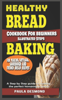 Healthy Bread Baking Cookbook For beginners