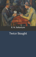 Twice Bought