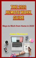 The 2020 Remote Work Guide: Ways to Work from Home in 2020