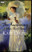 The Awakening & Other Short Stories annotated
