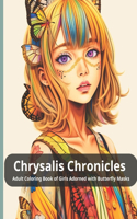 Chrysalis Chronicles Adult Coloring Book of Girls Adorned with Butterfly Masks