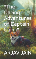 "The Daring Adventures of Captain Corgi"