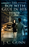 The Boy with Glue in His Hair
