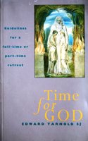 Time for God: Guidelines for a Full-time or Part-Time Retreat