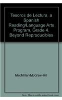 Tesoros de Lectura, a Spanish Reading/Language Arts Program, Grade 4, Beyond Reproducibles