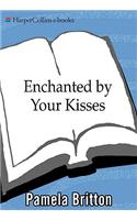 Enchanted by Your Kisses