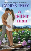 A A Better Man Better Man: A Sunshine Creek Vineyard Novel