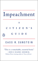 Impeachment: A Citizen's Guide: A Citizen's Guide