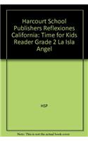 Harcourt School Publishers Reflexiones California: Time for Kids Reader Grade 2 La Isla Angel
