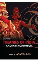 Theatres of India: A Concise Companion(Oxford India Collection (Hardcover))