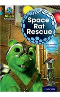 Project X Alien Adventures: Brown Book Band, Oxford Level 9: Space Rat Rescue: (Project X ^IAlien Adventures^R)