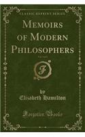 Memoirs of Modern Philosophers, Vol. 3 of 3 (Classic Reprint)