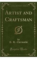 Artist and Craftsman (Classic Reprint)