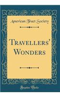 Travellers' Wonders (Classic Reprint)