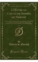 L'Oeuvre Du Chevalier AndrÃ©a de Nerciat, Vol. 2: FÃ©licia Ou Mes Fredaines; Texte IntÃ©gral d'AprÃ¨s l'Exemplaire de l'Ã?dition de Londres (LiÃ¨ge), 1778, ConservÃ© Ã? La BibliothÃ¨que de Cassel; Introduction, Essai Bibliographique (Classic Reprin: FÃ©licia Ou Mes Fredaines; Texte IntÃ©gral d'AprÃ¨s l'Exemplaire de l'Ã?dition de Londres (LiÃ¨ge), 1778, ConservÃ© Ã? La BibliothÃ¨que de Cassel; I