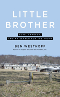 Little Brother: Love, Tragedy, and My Search for the Truth