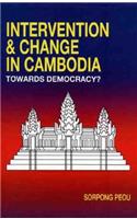 Foreign Intervention and Regime Change in Cambodia: Towards Democracy?