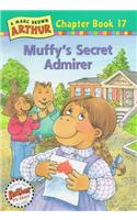 Muffy's Secret Admirer: A Marc Brown Arthur Chapter Book 17(17 Marc Brown Arthur Chapter Books (Hardcover))