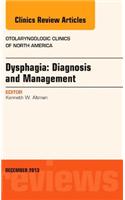 Dysphagia, an Issue of Otolaryngologic Clinics: (46 Clinics: Internal Medicine)