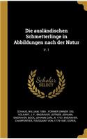 Die ausländischen Schmetterlinge in Abbildungen nach der Natur