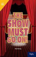 The Show Must Go On!: Leveled Reader Grade 5(Hmh Infact)
