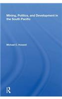 Mining, Politics, And Development In The South Pacific