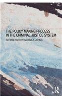 The Policy Making Process in the Criminal Justice System
