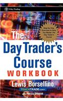 Day Trader's Course: Step-By-Step Exercises to Help You Master the Day Trader's Course