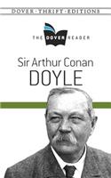 Sir Arthur Conan Doyle the Dover Reader: The Dover Reader