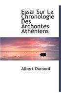 Essai Sur La Chronologie Des Archontes Athacniens: (English)