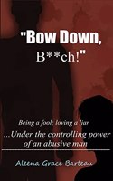 Bow Down B**ch!