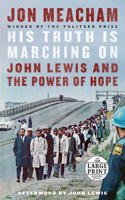 His Truth Is Marching on: John Lewis and the Power of Hope