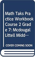 McDougal Littell Math Course 2 Texas: Taks Practice Workbook Student Edition Course 2