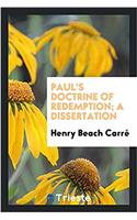 PAUL'S DOCTRINE OF REDEMPTION; A DISSERT