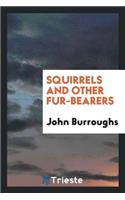 Squirrels and Other Fur-Bearers