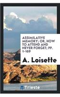 Assimilative Memory; Or, How to Attend and Never Forget: Or, How to Attend ...