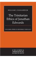 Trinitarian Ethics of Jonathan Edwards