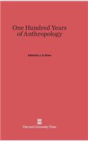 One Hundred Years of Anthropology
