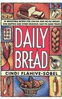 Daily Bread: More Than 50 Irresistible Recipes for Low-Fat and No-Fat Breads and Muffins, and Other Delicious, Easy-To-Make Treats(English)