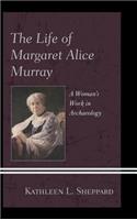 Life of Margaret Alice Murray: A Woman's Work in Archaeology