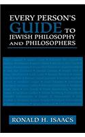 Every Person's Guide to Jewish Philosophy and Philosophers