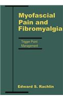 Myofascial Pain And Fibromyalgia: Trigger Point Management